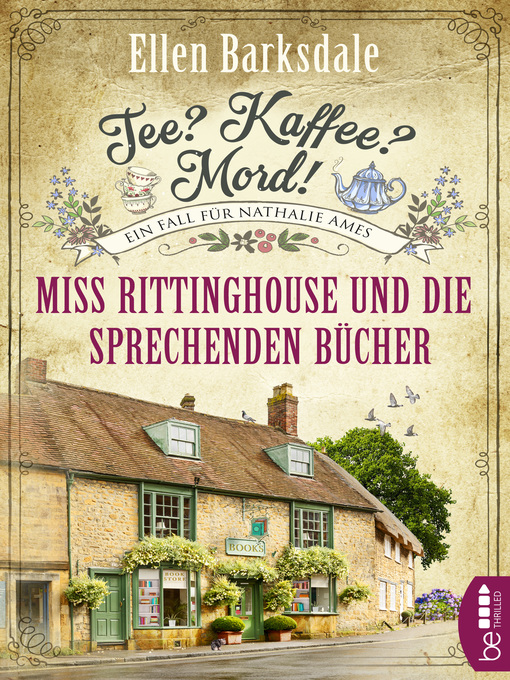 Titeldetails für Tee? Kaffee? Mord! Miss Rittinghouse und die sprechenden Bücher nach Ellen Barksdale - Verfügbar